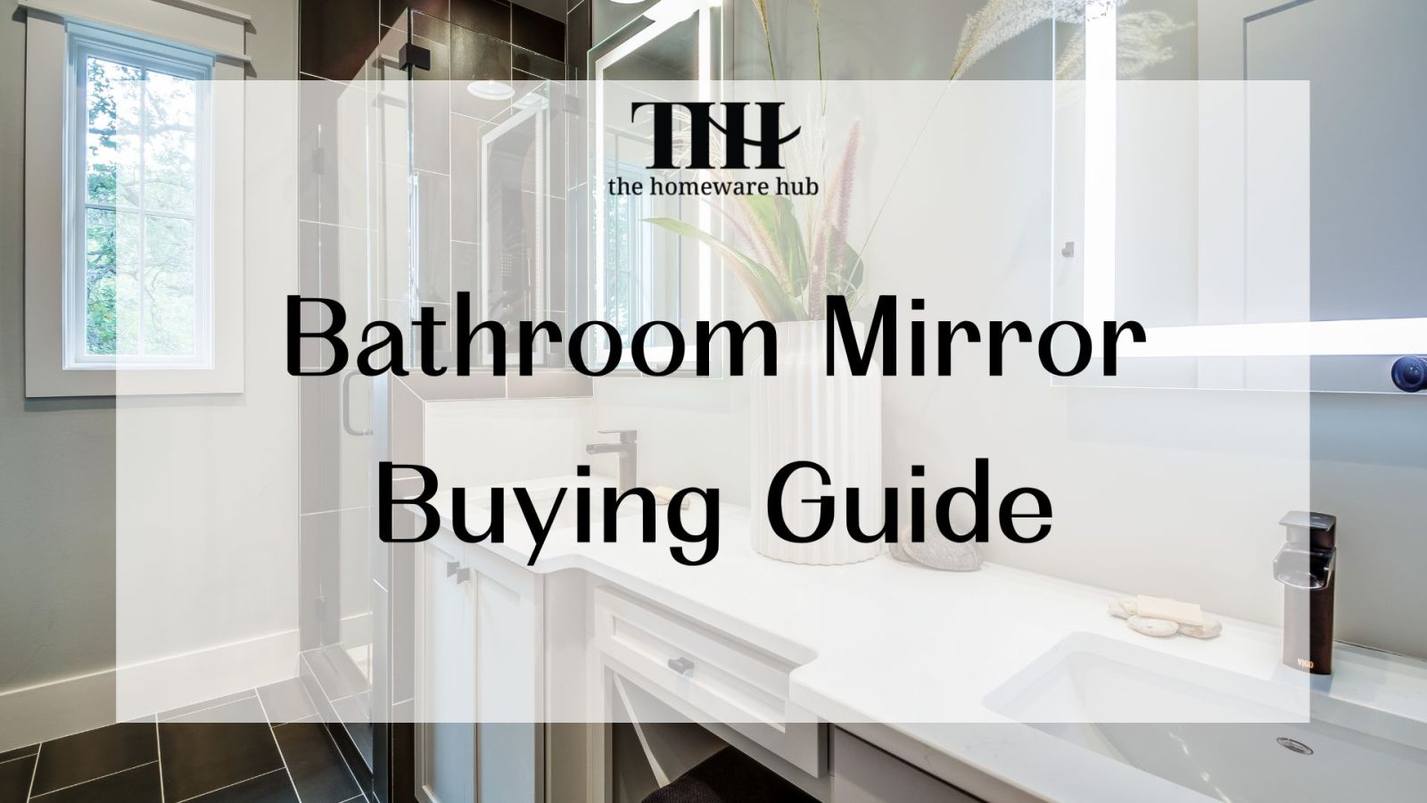 bathroom-mirror-buying-guide-the-homeware-hub